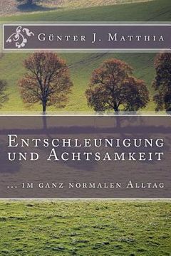 portada Entschleunigung und Achtsamkeit: ... im ganz normalen Alltag (in German)
