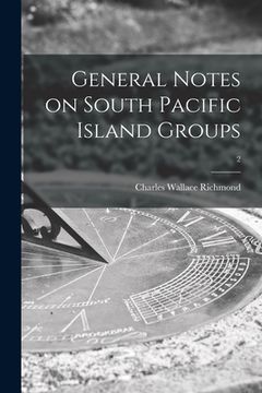 portada General Notes on South Pacific Island Groups; 2 (in English)