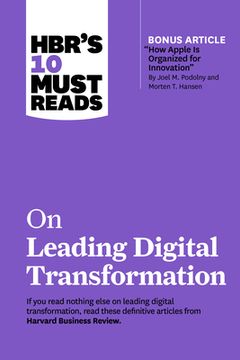 portada Hbr's 10 Must Reads on Leading Digital Transformation (with Bonus Article "how Apple Is Organized for Innovation" by Joel M. Podolny and Morten T. Han (en Inglés)