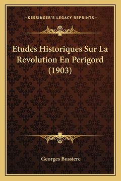 portada Etudes Historiques Sur La Revolution En Perigord (1903) (en Francés)