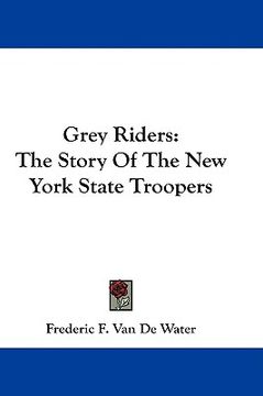 portada grey riders: the story of the new york state troopers (en Inglés)