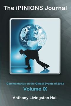 portada The Ipinions Journal: Commentaries on the Global Events of 2013-Volume ix: Volume 9 (en Inglés)