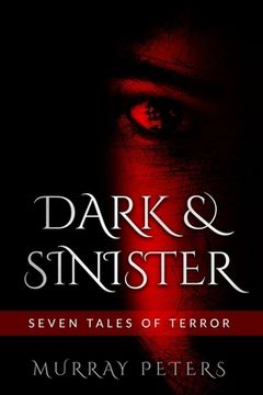 portada Dark & Sinister: Seven Tales of Terror (en Inglés)