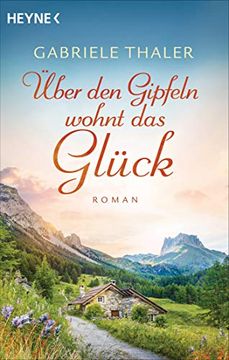 portada Über den Gipfeln Wohnt das Glück: Roman (en Alemán)