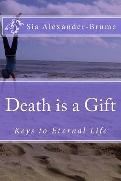 portada Death is a Gift: Keys to Eternal Life (en Inglés)