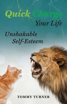 portada Quick Charge Your Life: Unshakable Self-Esteem (in English)