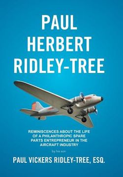 portada Paul Herbert Ridley-Tree: Reminiscences About the Life of a Philanthropic Spare Parts Entrepreneur in the Aircraft Industry by His Son (in English)