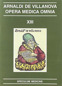 portada Speculum Medicine. Arnaldi de Villanova. Opera Medica Omnia Xiii (Fundació Noguera) (in Catalá)