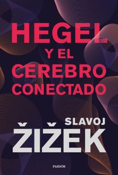 portada HEGEL Y EL CEREBRO CONECTADO (in Spanish)