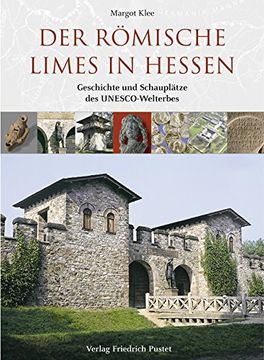 portada Der römische Limes in Hessen: Geschichte und Schauplätze des UNESCO-Welterbes (in German)