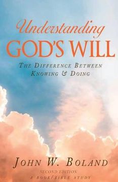 portada Understanding God's Will: The Difference Between Knowing & Doing (en Inglés)