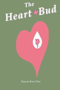 portada The Heart Bud: Touching the Personal Core of Global Issues