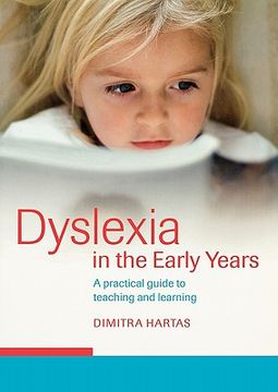 portada dyslexia in the early years: a practical guide to teaching and learning (en Inglés)