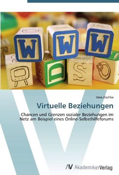 portada Virtuelle Beziehungen: Chancen und Grenzen sozialer Beziehungen im Netz am Beispiel eines Online-Selbsthilfeforums