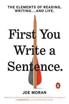 portada First you Write a Sentence: The Elements of Reading, Writing. And Life (en Inglés)