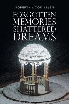 portada Forgotten Memories Shattered Dreams (en Inglés)