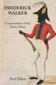 portada Frederick Walker: Commandant of the Native Police 