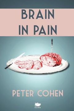 portada brain in pain: a wounded healer's heart-wrenching and heart-warming guide to schizophrenia (in English)
