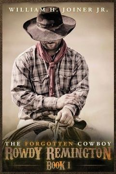 portada The Forgotten Cowboy: Rowdy Remington, Book 1 (en Inglés)