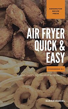 portada Air Fryer Quick and Easy 2 Cookbooks in 1: A non-cook's big book of easy recipes (in English)