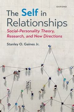 portada The Self in Relationships: Social-Personality Theory, Research, and new Directions (en Inglés)