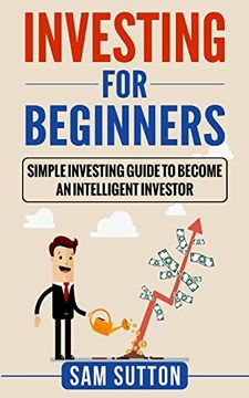 portada Investing for Beginners: Simple Investing Guide to Become an Intelligent Investor (in English)