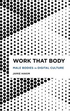 portada Work That Body: Male Bodies in Digital Culture (Radical Cultural Studies) (en Inglés)