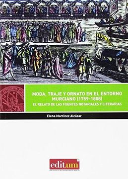 portada Moda, Traje y Ornato en el Entorno Murciano (1759-1808).