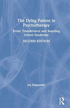 portada The Dying Patient in Psychotherapy: Erotic Transference and Boarding School Syndrome (in English)