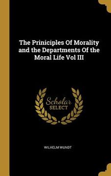 portada The Priniciples Of Morality and the Departments Of the Moral Life Vol III