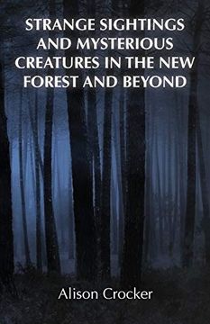 portada Strange Sightings and Mysterious Creatures in the new Forest and Beyond 