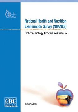 portada National Health and Nutrition Examination Survey (NHANES): Ophthalmology Procedures Manual (en Inglés)