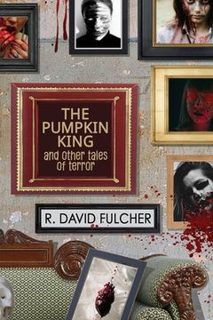 portada The Pumpkin King and Other Tales of Terror (en Inglés)