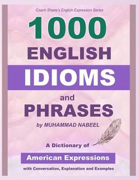 portada 1000 English Idioms and Phrases: American Idioms dictionary with conversation, explanation and examples 