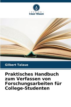 portada Praktisches Handbuch zum Verfassen von Forschungsarbeiten für College-Studenten (en Alemán)