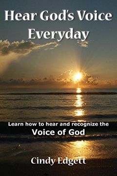 portada Hear god s Voice Everyday: Learn how to Hear and Recognize the Voice of god (in English)