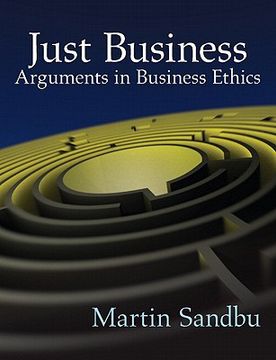 portada just business: arguments in business ethics