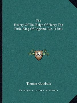 portada the history of the reign of henry the fifth, king of england, etc. (1704)