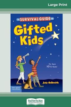 portada The Survival Guide for Gifted Kids: For Ages 10 & Under (Revised & Updated 3rd Edition) (16pt Large Print Edition) (in English)