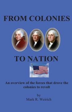 portada From Colonies to Nation: An Overview of the Forces That Drove the Colonists to Revolt (en Inglés)