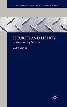 portada Security and Liberty: Restriction by Stealth (Crime Prevention and Security Management) (en Inglés)