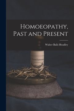 portada Homoeopathy, Past and Present (en Inglés)