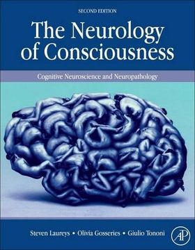 portada The Neurology of Consciousness: Cognitive Neuroscience and Neuropathology
