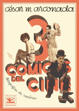 portada Tres Cómicos del Cine. (Charlot - Clara bow - Harold Lloyd). Edición y Prólogo de Nigel Dennis y Francisco Soguero. (in Spanish)