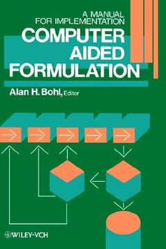 portada computer aided formulation: a manual for implementation (in English)
