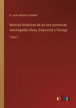 portada Noticias históricas de las tres provincias vascongadas Alava, Guipuzcoa y Vizcaya: Tomo 3