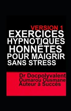 portada Exercices Hypnotiques Honnêtes Pour Maigrir Sans Stress (in French)