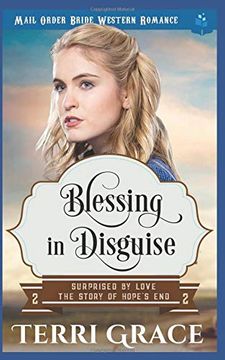 portada Blessing in Disguise: Mail Order Bride Western Romance (Surprised by Love - the Story of Hope's End) 