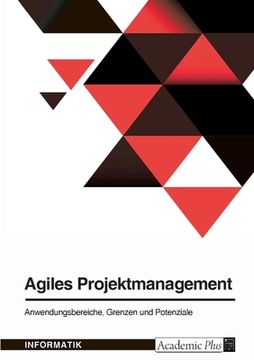 portada Agiles Projektmanagement. Anwendungsbereiche, Grenzen und Potenziale (en Alemán)