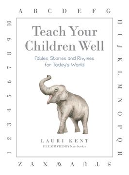 portada Teach Your Children Well: Fables, Stories and Rhymes for Today's World (in English)